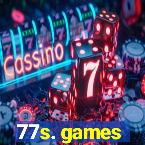 77s. games